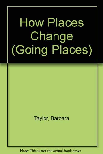 Stock image for How Places Change (Going Places) for sale by AwesomeBooks