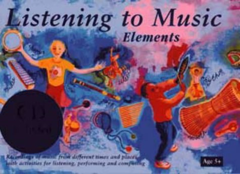 9780713641738: Listening to Music: Elements Age 5+: Recordings of music from different times and places with activities for listening, performing and co