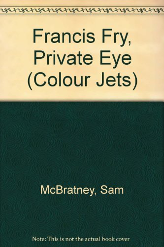 Francis Fry, Private Eye (Colour Jets) (9780713641882) by McBratney, Sam; Blundell, Kim