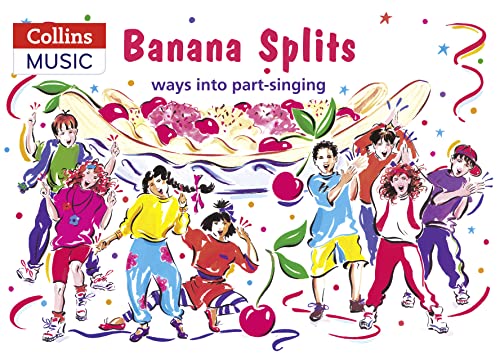 Imagen de archivo de Banana Splits: Ways into Part-singing: Music Edition (Songbooks) a la venta por WorldofBooks