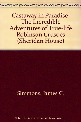 9780713642155: Castaway in Paradise: The Incredible Adventures of True-life Robinson Crusoes (Sheridan House)