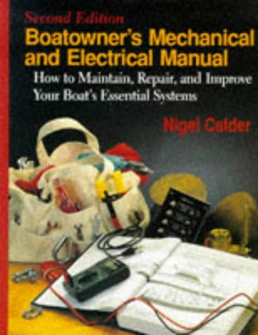 Stock image for Boatowner's Mechanical and Electrical Manual: How to Maintain, Repair and Improve Your Boat's Essential Systems for sale by WorldofBooks