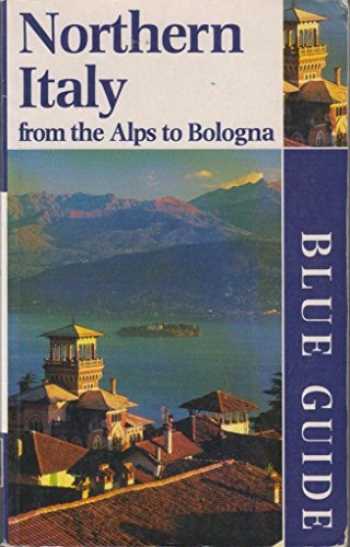 Beispielbild fr Northern Italy: From the Alps to Bologna (Blue Guides) zum Verkauf von WorldofBooks