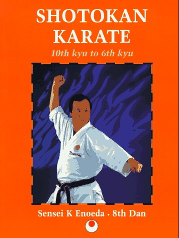 Stock image for Shotokan Karate : 10th Kyu to 6th Kyu for sale by The Warm Springs Book Company