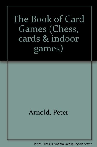 Stock image for The Book of Card Games (Chess, Cards & Indoor Games) for sale by Wonder Book