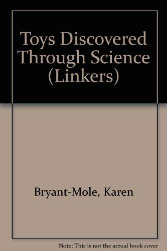 Linkers: Toys Discovered Through Science (Linkers) (9780713643503) by Bryant-Mole, Karen; Mukhida, Zul