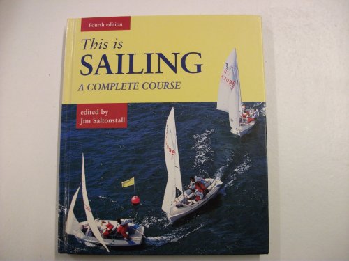 Beispielbild fr This is Sailing: A Complete Course zum Verkauf von WorldofBooks