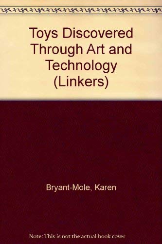 Linkers: Toys Discovered Through Art and Technology (Linkers) (9780713643725) by Bryant-Mole, Karen; Mukhida, Zul