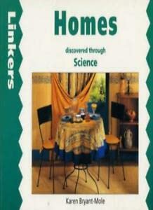 Linkers: Homes Discovered Through Science (Linkers) (9780713643794) by Bryant-Mole, Karen; Mukhida, Zul