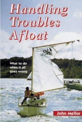 Beispielbild fr Handling Troubles Afloat: What to Do When it All Goes Wrong zum Verkauf von WorldofBooks