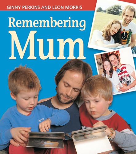 Remembering Mum (9780713644326) by Perkins, Ginny; Morris, Leon