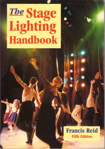 Stock image for The Stage Lighting Handbook (Stage & costume) for sale by WorldofBooks