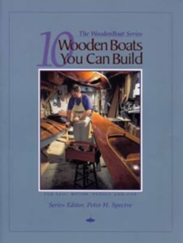 Stock image for 10 Wooden Boats You Can Build : For Sail, Motor, Paddle and Oar for sale by K Books Ltd ABA ILAB