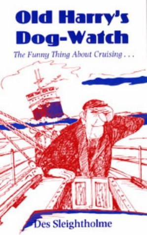 Imagen de archivo de Old Harry's Dog-watch: The Funny Thing About Cruising. a la venta por WorldofBooks