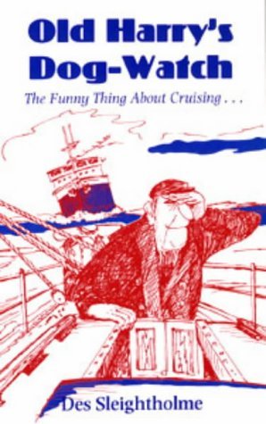 9780713645088: Old Harry's Dog-watch: The Funny Thing About Cruising...