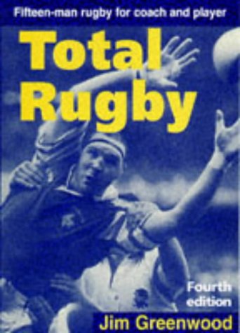 Imagen de archivo de Total Rugby: Fifteen-Man Rugby for Coach and Player a la venta por Wonder Book