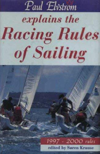 Imagen de archivo de Paul Elvstrom Explains the Racing Rules of Sailing: 1997-2000 Rules a la venta por AwesomeBooks