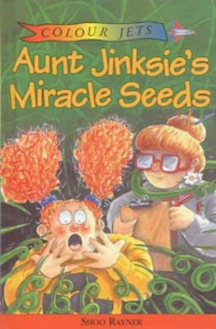 Colour Jets: Aunt Jinksy's Miracle Seeds (Colour Jets) (9780713645682) by Shoo Rayner