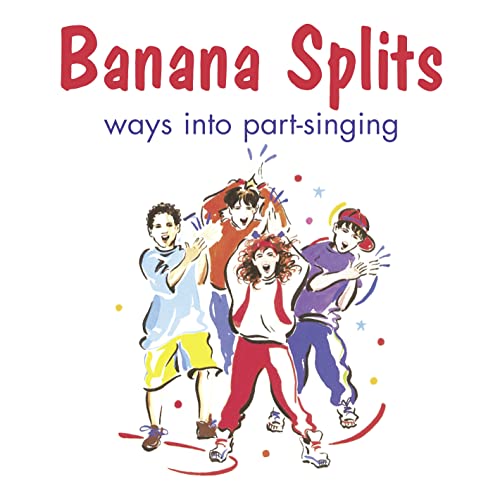 Banana Splits (CD): Ways into part-singing (Songbooks) (9780713646504) by [???]