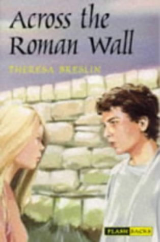 Imagen de archivo de Across the Roman Wall (Flashbacks) a la venta por WorldofBooks
