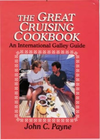 Stock image for The Great Cruising Cookbook: An International Galley Guide (Sheridan House) for sale by Brit Books