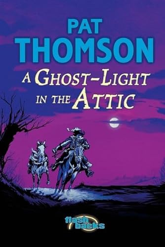 Imagen de archivo de A Ghost-light in the Attic (Flashbacks) a la venta por AwesomeBooks