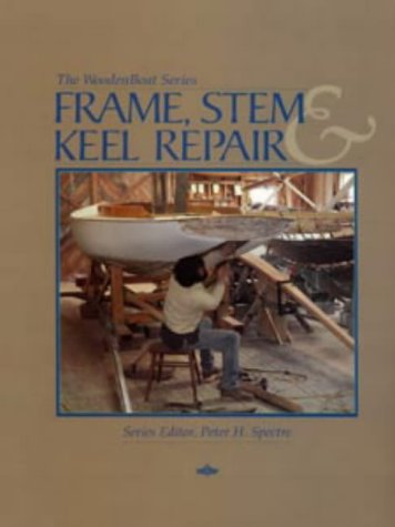 9780713646818: Frame, Stem and Keel Repair (WoodenBoat Books)