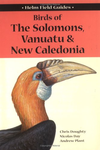 Beispielbild fr Birds of the Solomons, Vanuatu and New Caledonia. (Helm Field Guides). zum Verkauf von Antiquariat Bernhardt