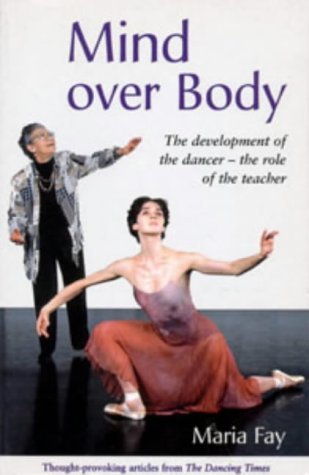 Imagen de archivo de Mind Over Body: The Dancer's Psychological Development and the Teacher's Role (Ballet, Dance, Opera and Music) a la venta por GF Books, Inc.