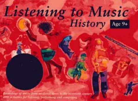 Beispielbild fr Listening to Music: History 9+: Recordings of Music from Medieval Times to the Twentieth Century with Activities for Listening, Performing and Composing (Listening to Music) zum Verkauf von WorldofBooks