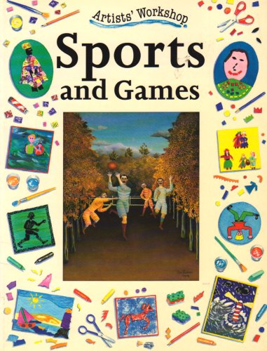 Stock image for Sports and Games (Artists Workshop) for sale by Goldstone Books