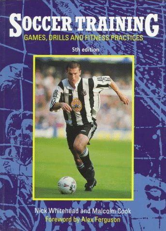 Beispielbild fr Soccer Training : Games, Drills and Fitness Practices zum Verkauf von Better World Books Ltd