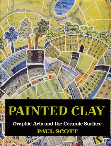 Beispielbild fr PAINTED CLAY: GRAPHIC ARTS AND THE CERAMIC SURFACE zum Verkauf von Books of the Smoky Mountains