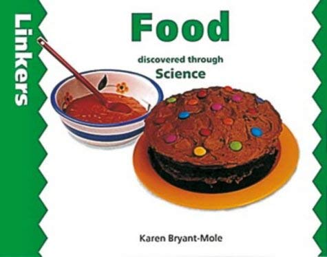 Linkers: Food Discovered Through Science (Linkers) (9780713647600) by Karen Bryant-Mole