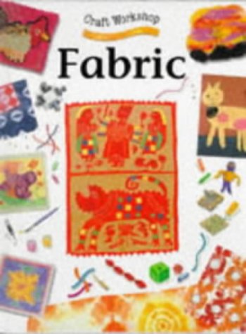 Beispielbild fr Fabric (Craft Workshop) zum Verkauf von AwesomeBooks