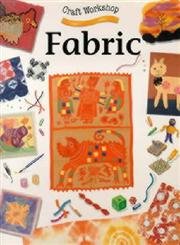 Beispielbild fr Craft Workshop: Fabric (Craft Workshop) zum Verkauf von MusicMagpie