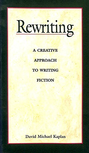 Rewriting: A Creative Approach to Writing Fiction