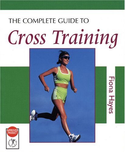 The Complete Guide to Cross Training
