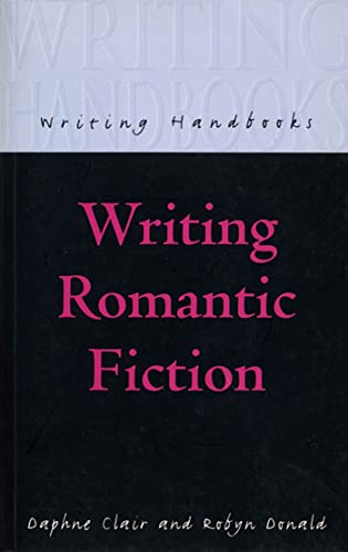 Writing Romantic Fiction (Writing Handbooks) (9780713648874) by Clair, Daphne; Donald, Robyn