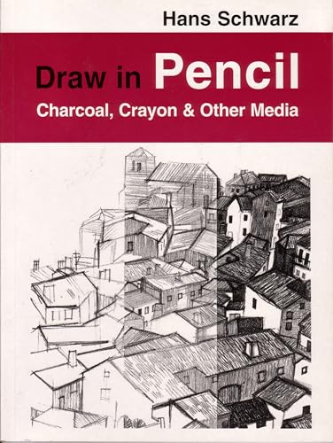 Beispielbild fr Draw in Pencil, Charcoal, Crayon & Other Media zum Verkauf von WorldofBooks