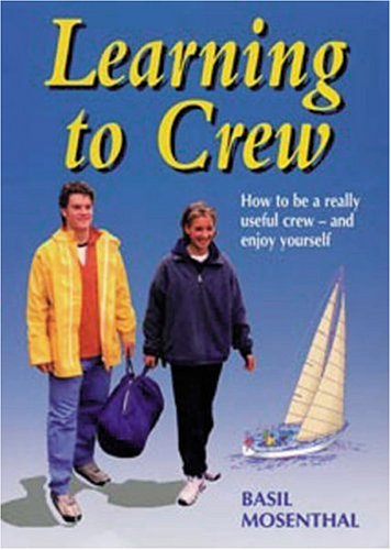 Stock image for Learning to Crew: How to be a Really Useful Crew - and Enjoy Yourself for sale by WorldofBooks