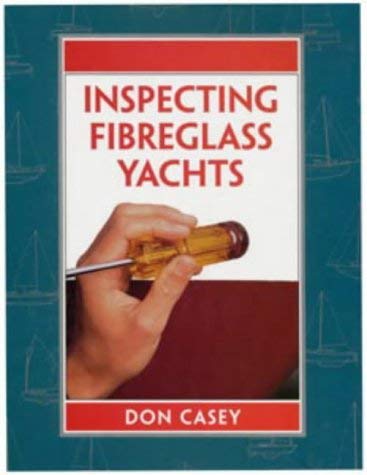 Inspecting Fibreglass Yachts (Maintenance Manuals) (9780713650068) by Casey, Don