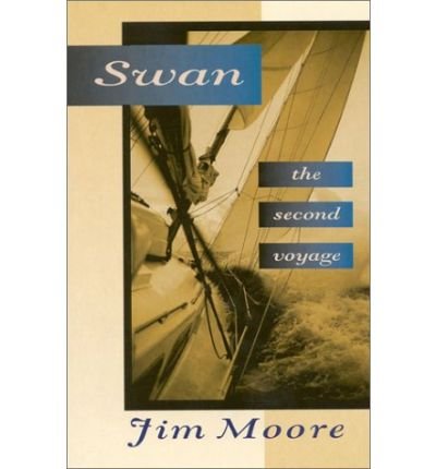 " Swan ": The Second Voyage (Sheridan House) (9780713650129) by Jim Moore