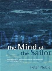 9780713650259: The Mind of the Sailor: An Exploration of the Human Stories Behind Adventures and Misadventures at Sea