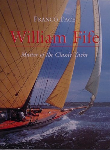 9780713650303: William Fife: Master of the Classic Yacht