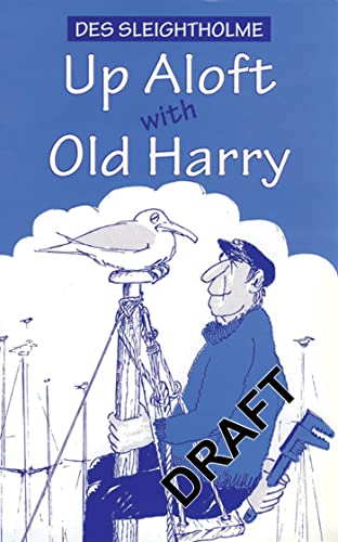 Beispielbild fr Up Aloft with Old Harry zum Verkauf von Reuseabook