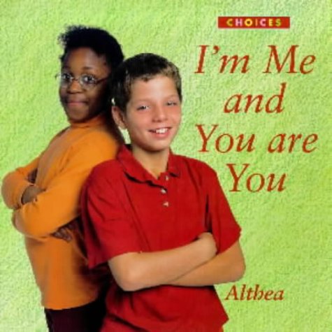 Choices: I Am Me and You Are You (Choices) (9780713650525) by Althea Braithwaite