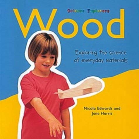 Stock image for Wood (Science Explorers) for sale by AwesomeBooks