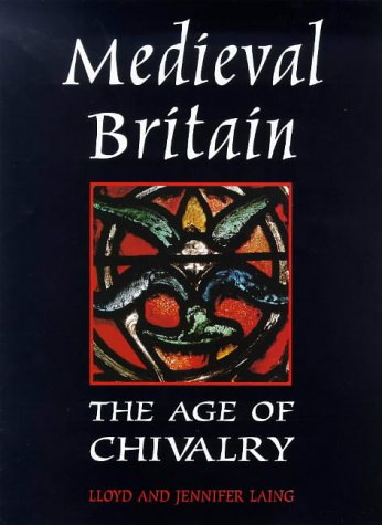 9780713650723: Medieval Britain: The Age of Chivalry (Reference)