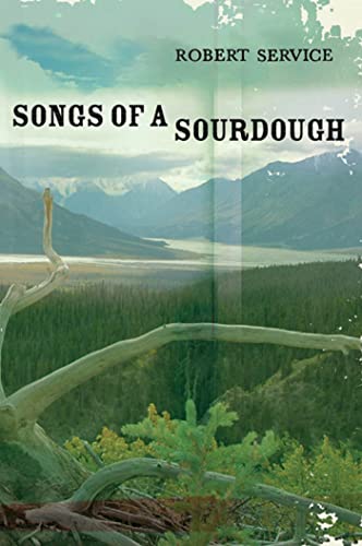 Service, R: Songs of a Sourdough - Service, Robert